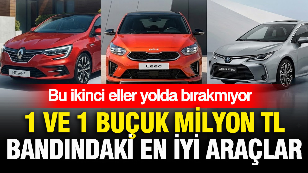 İkinci elde bu modeller yolda bırakmıyor: 1 – 1.5 milyon TL bandındaki en iyi otomobiller